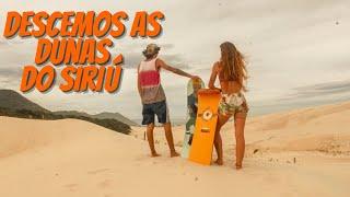 DESCEMOS AS DUNAS DO SIRIÚ - GAROPABA - SC | EP07 | EXPEDIÇÃO MUNDO