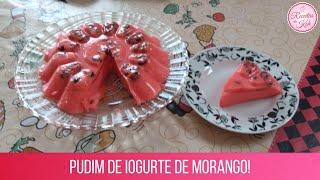 PUDIM DE IOGURTE DE MORANGO  - SUPER FÁCIL | Receitas Práticas Da Kah. 