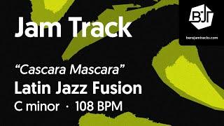 Latin Jazz Fusion Jam Track in C minor "Cascara Mascara" - BJT #83