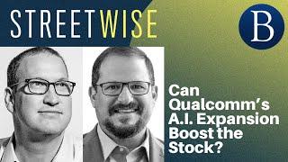 Can Qualcomm’s A.I. Expansion Boost the Stock? | Barron's Streetwise