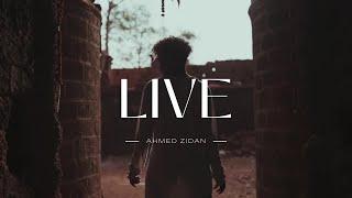 Ahmed Zidan - Live (Music Video)