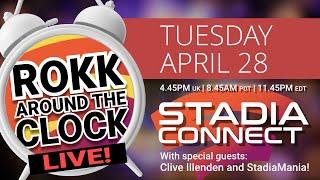 Rokk Around The Clock - Stadia Connect - April 28th with Clive Illenden and Stadia Mania