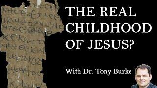 Infancy Gospel of Thomas RE-DISCOVERED w/ Tony Burke