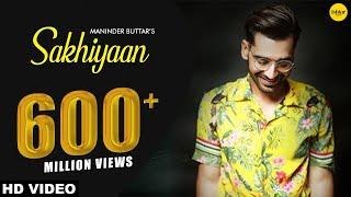 SAKHIYAAN (Full Song) Maninder Buttar | MixSingh | Babbu | Punjabi Songs | Sakhiyan | Ishtar Punjabi