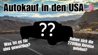 AUTOKAUF in den USA // 2200km Anreise - Haben sie sich gelohnt??? // ROADTRIP quer durchs Land!