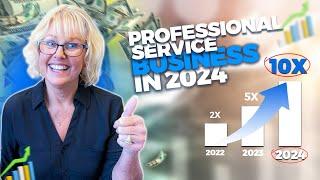 How to 10x Your Consulting Business or Professional Service In 2024