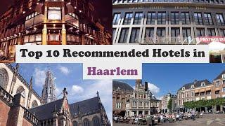 Top 10 Recommended Hotels In Haarlem | Luxury Hotels In Haarlem