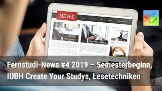 Fernstudium-News 10/2019 – Semesterstart, IUBH Create Your Study, Lesetechniken im Studium