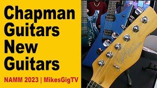 Chapman Guitars at NAMM 2023 | MikesGigTV