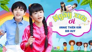 Ngày xưa ơi phiên bản nhạc phim Sống Ở Đáy Sông｜ Bé Annie Thiên Kim｜Justin Gia Huy ｜ST: Yến Dung