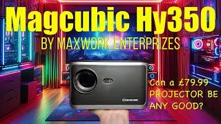 Magcubic HY350 Projector Review ( The Maxwork Enterprizes Version)