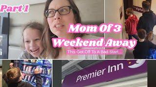 NOTHING Went To Plan | Mom of 3 | Weekend Away | Family of 5 | Part 1