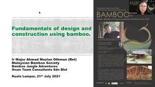 2021 Bamboo Competition Talk Series #2: Ir Major (Ret) Ahmad Mazlan "Fundamental of Bamboo Design"