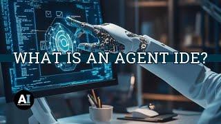 What is an Agent IDE?