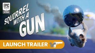 Squirrel With A Gun Launch Trailer