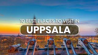 Top 10 Places to Visit in Uppsala Sweden | Uppsala Top Tourist Attractions & Things to Do