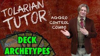 Tolarian Tutor: Deck Archetypes - Aggro, Control, Combo - A Magic: The Gathering Study Guide