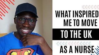 Nurse in UK: What Inspired Me to Move To The UK As A Nurse || From Kenya To The UK As A Nurse