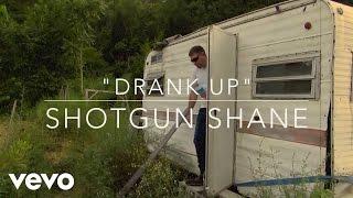 Shotgun Shane - Drank Up