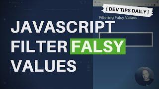 DevTips Daily: Filter Falsy Values in JavaScript