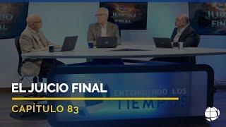 El Juicio Final | Cap #83 | Entendiendo Los Tiempos - Temporada 2