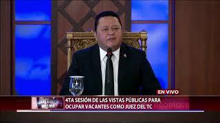 4ta. SESIÓN DE LAS VISTAS PUBLICAS PARA OCUPAR VACANTES COMO JUES(A) DEL TRIBUNAL CONSTITUCIONAL