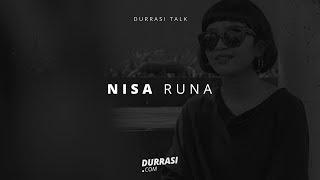 Durrasi Talk: Nisa Runa | Durrasi.com