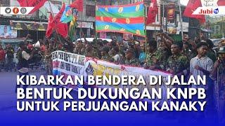 KIBARKAN BENDERA DI JALAN, BENTUK DUKUNGAN KNPB UNTUK PERJUANGAN KANAKY