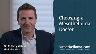 Choosing the Right Mesothelioma Doctor | Dr. F. Perry Wilson