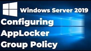 Configuring AppLocker in Windows Server 2019 | Active Directory Group Policy