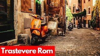 Trastevere Viertel Rom –   Infos & Restaurant Tipps