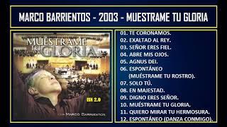 Marco Barrientos - 2003 - Muéstrame tu gloria