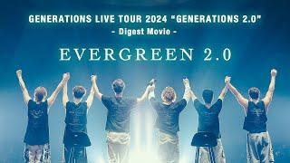 GENERATIONS / EVERGREEN 2.0 ( GENERATIONS LIVE TOUR 2024 “GENERATIONS 2.0” -Digest Movie- )