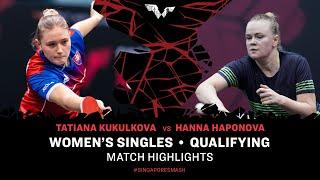 Hanna Haponova vs Tatiana Kukulkova | WS Qual | Singapore Smash 2024