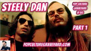 Steely Dan: A Deep Dive (Part 1) | Pop Culture Graveyard Ep 50 | Donald Fagen, Walter Becker