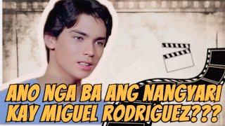 ANO NGA BA ANG NANGYARI KAY MIGUEL RODRIGUEZ???