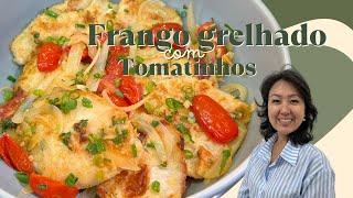 FRANGO GRELHADO COM TOMATE CEREJA | Frango suculento, simples e rápido