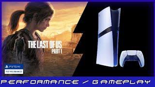 PS5 Pro | The Last of Us part 1 | Performance / Gameplay