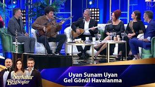 UYAN SUNAM UYAN & GEL HA GÖNÜL HAVALANMA