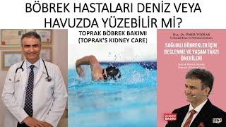 BÖBREK HASTALARI DENİZ VEYA HAVUZDA YÜZEBİLİR Mİ?