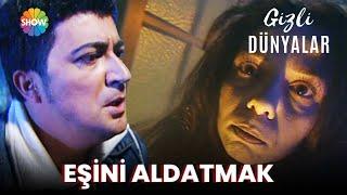 Gizli Dünyalar | Eşini Aldatmak  (FULL HD)