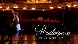 Kelsie Kimberlin - Masterpiece | Official video