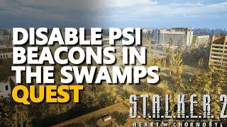 Disable psi-beacons in the Swamps STALKER 2 Heart of Chornobyl