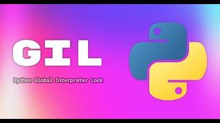 Understanding the Global Interpreter Lock GIL in Python Multithreading