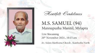 M.S. SAMUEL (94) | MANNAPUZHA MANNIL , MYLAPRA