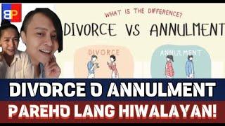 MARAMI KAYANG MAGDIDIWANG? DIVORCE O ANNULMENT PAREHO LANG HIWALAYAN!