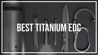 Titanium EDC Tools | Top 10 Ti Everyday Carry Gear