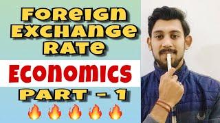 Foreign exchange rate | macroeconomics | Class 12