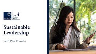 Sustainable Leadership With Paul Polman | Oxford Leading Sustainable Corporations Programme