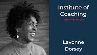 Institute of Coaching Member Highlight: LaVonne Dorsey